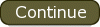 Continue